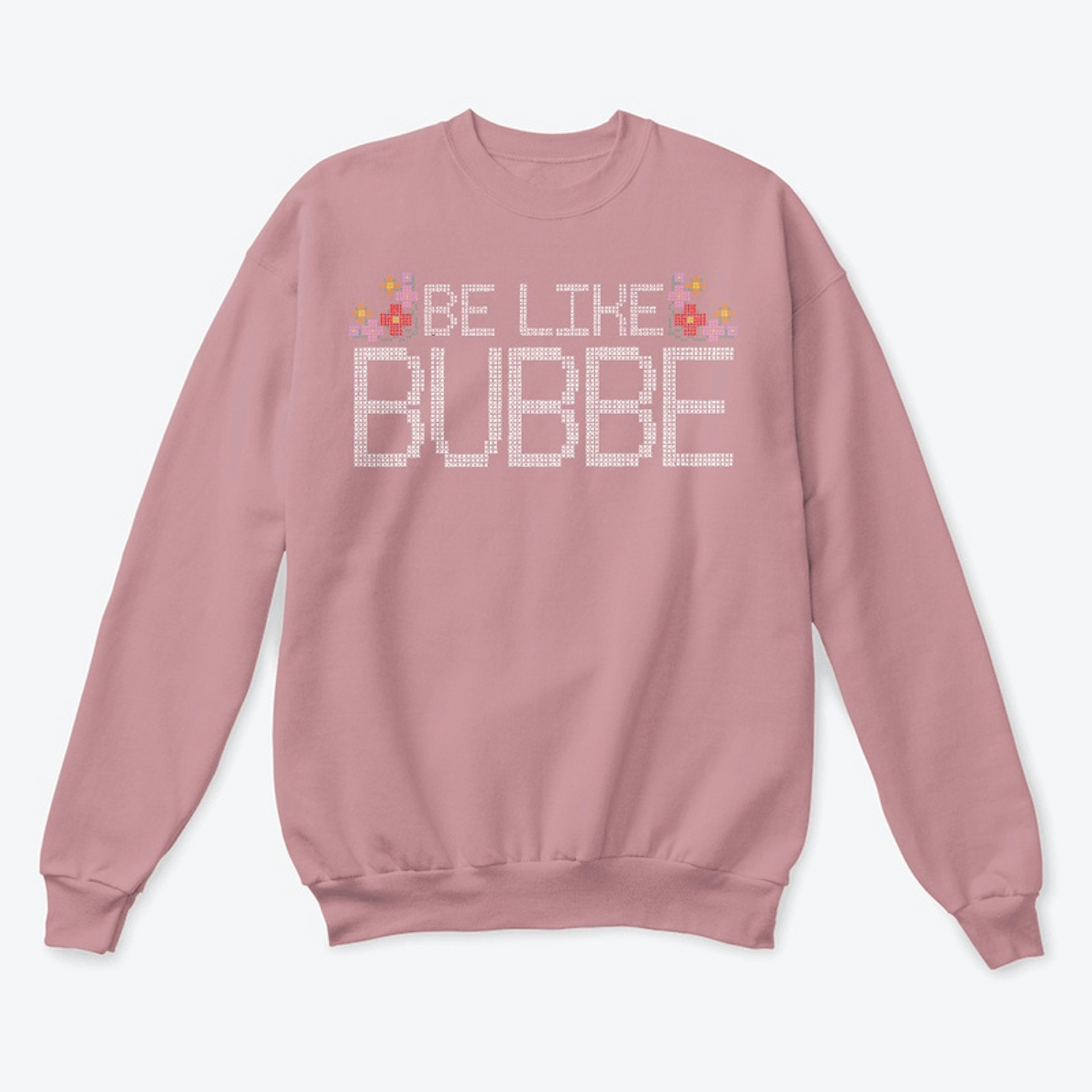 Be Like Bubbe