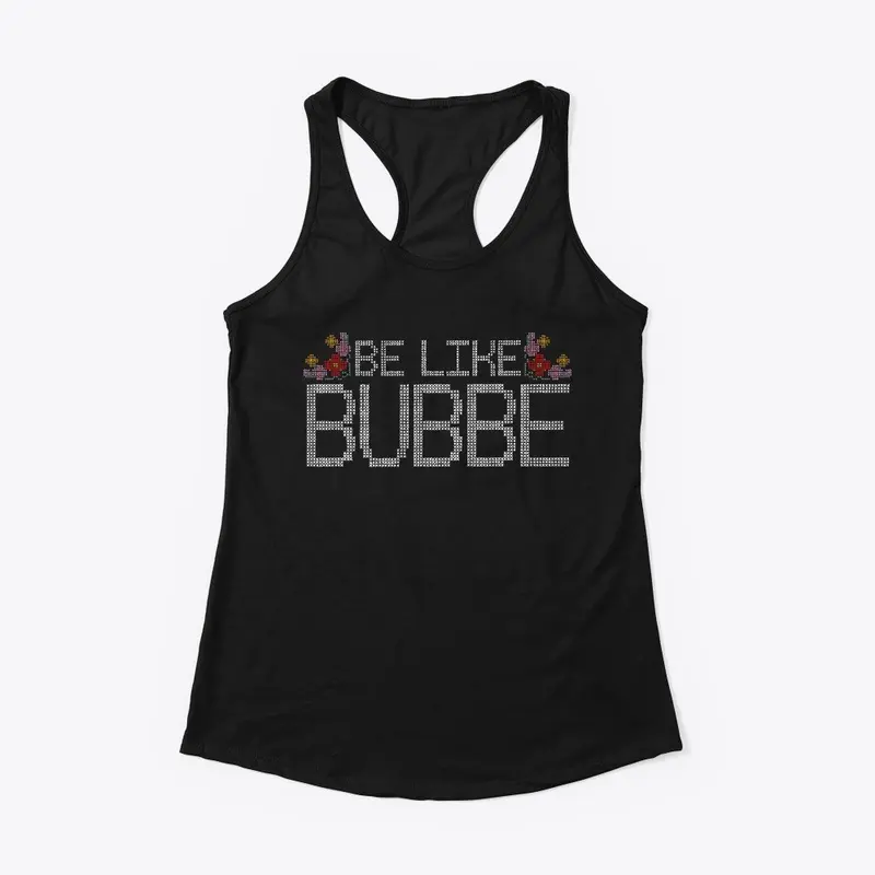 Be Like Bubbe