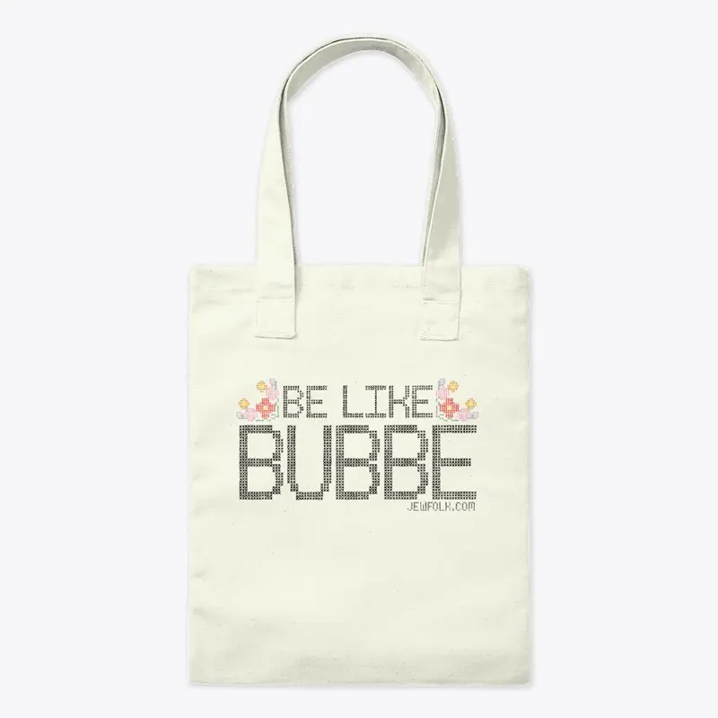 Be Like Bubbe